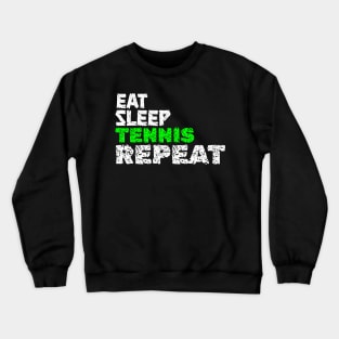 EAT SLEEP TENNIS REPEAT Crewneck Sweatshirt